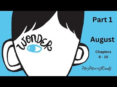 WONDER Part 1 August Chapters 8 - 10 Read Aloud