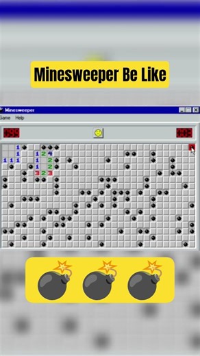 Minesweeper Be Like