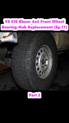 V8 S10 Blazer 4x4 Front Wheel Bearing-Hub Replacement (Ep.17) (2) | Engine Rebuild Guy