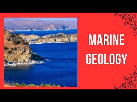 What is Marine Geology? Why are marine geologists important? What is the scope of marine geology?
