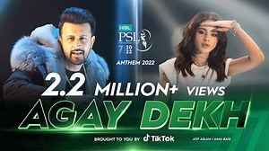 2.3M views · 154K reactions | The Wait is Over. Presenting to You the Official #HBLPSL7 Anthem. “Agay Dekh” Featuring Atif Aslam, Aima Baig and Abdullah Siddiqui. #LevelHai l #AgayDekh | Pakistan Super League | Facebook