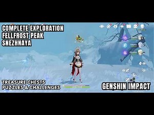 [Genshin Impact Exploration] Fellfrost Peak, Snezhnaya - All Chests & Puzzles Location 100%