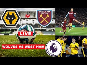 Wolves vs West Ham 3-0 Live Stream Premier League EPL Football Match Score Commentary Highlights