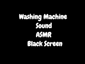 Washing Machine Sound - ASMR, Black Screen