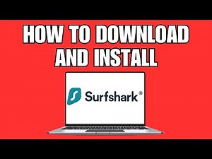 How To Download & Install Surfshark On Your Pc or Laptop