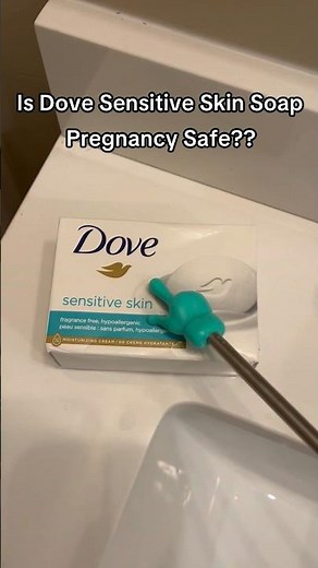 Is Dove Sensitive Skin Bar Soap Pregnancy Safe??