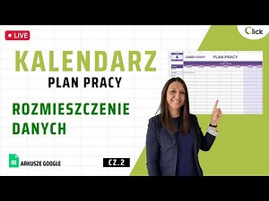 Kalendarz - plan pracy - Rozmieszczenie danych w Arkuszu [cz. 2] Arkusze Google, Excel