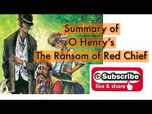 Summary of The Ransom of Red Chief