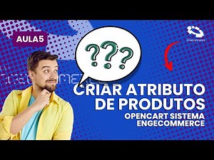 Criando atributos de produtos - Opencart Sistema Engecommerce