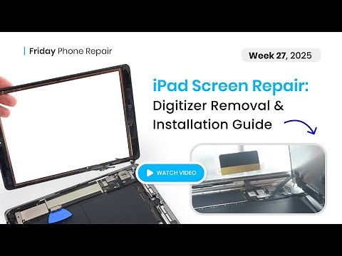 iPad Digitizer Replacement Step-by-Step Tutorial