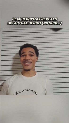 how tall is plaqueboymax? 🤔