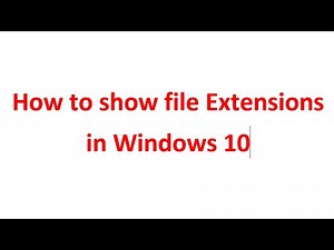 How to Show File Extensions in Windows 10