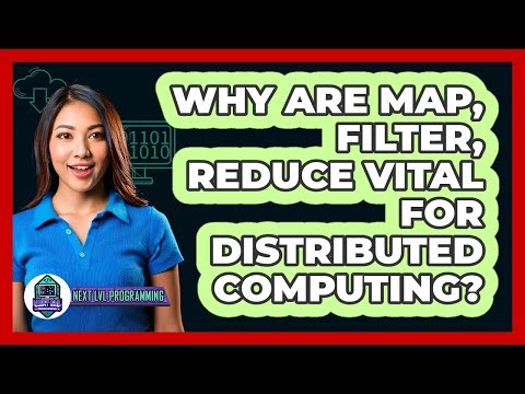 Why Are Map, Filter, Reduce Vital For Distributed Computing? - Next LVL Programming