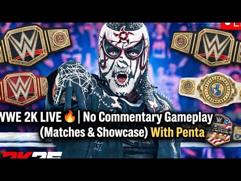 WWE 2K LIVE 🔥 | No Commentary Gameplay (Matches & Showcase) With Penta