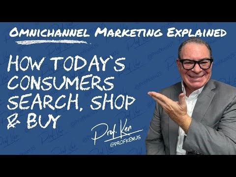 Omnichannel Marketing Explained: How Today’s Consumers Search, Shop & Buy (Guide) | ‪@ProfKenUS‬