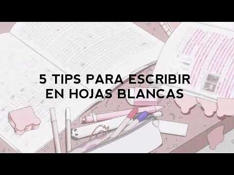 5 TIPS PARA ESCRIBIR EN HOJAS BLANCAS | anniev