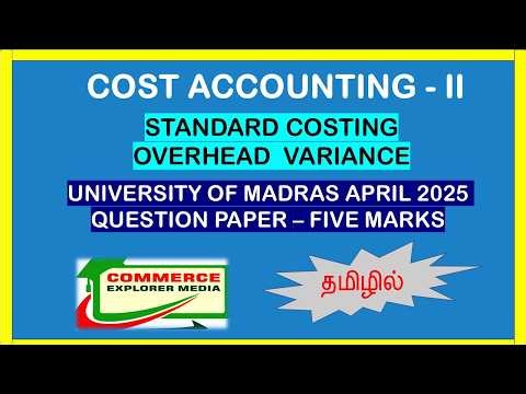 Standard costing - Overhead variance in tamil - University of Madras April 2025 questionpaper 5marks