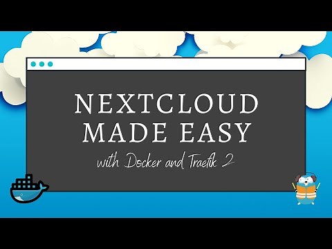 Deploy Nextcloud easily with Docker and Traefik 2