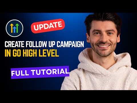How to Create Follow Up Campaign in Go High Level [2026 Full Guide]