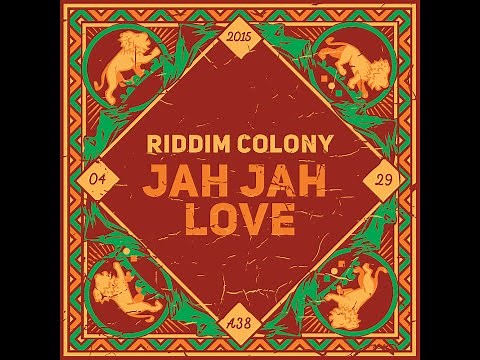 Riddim Colony - Jah Jah Love