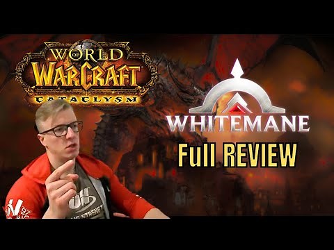WHITEMANE Maelstrom CATACLYSM Private Server - REVIEW