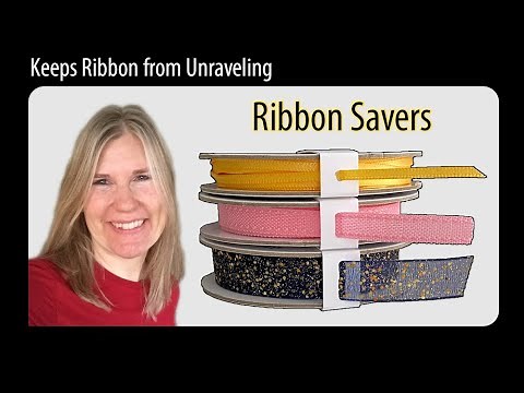 Ribbon Savers: Keep Ribbon from Unraveling!