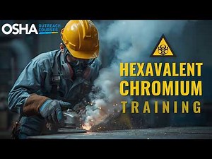 Hexavalent Chromium Awareness Training (CrVI) | Health Risks Prevention | OSHA Outreach Courses