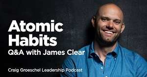 Leadership - Q&A: Atomic Habits with James Clear