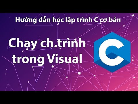 C: Cách chạy chương trình trên Visual Studio