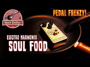 Soul Food by Electro Harmonix (Guitar overdrive pedal test / review)