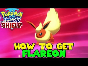 How to evolve EEVEE to FLAREON in Pokemon Sword & Shield - How to get FLAREON