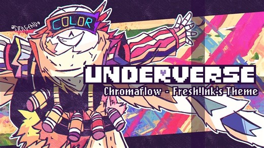 Underverse - Chromaflow [Fresh!Ink's Theme] (Cragend0 Original) - Cragend0 (授转）