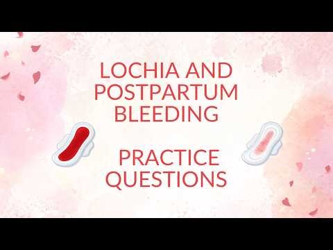 Lochia and Bleeding Practice Questions