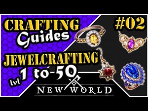 New World Crafting - Jewelcrafting - Leveling Guide (1 to 50)