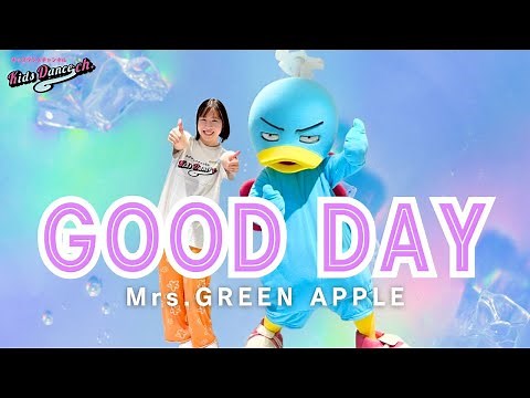 GOOD DAY/Mrs. GREEN APPLE [Kindergarten, Nursery School Dance]