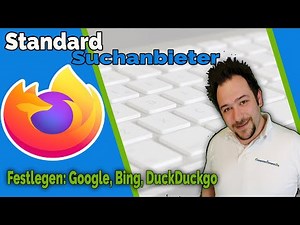 Firefox Tutorial Standard Suchanbieter einstellen Anleitung zu Standardsuche mit Google und Bing