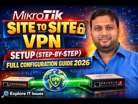 MikroTik Site to Site VPN Setup (Step-by-Step) | Full Configuration Guide 2026 | S2S Tunnel | IPSec