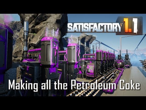 Satisfactory 1.1 - Making all the Petroleum Coke PART 2.1 - LIVE! - E10.1