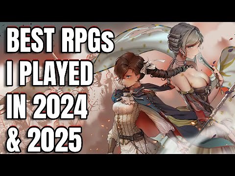 Top 25 Best RPGs I Played in 2024-2025