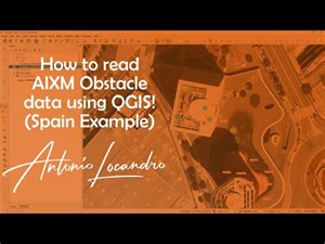 How to read AIXM Obstacle Data using QGIS (Spain Example)