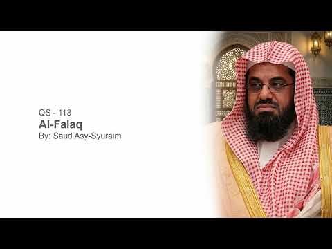 QS 113 - Surah Al-Falaq -- By Saud Asy-Syuraim