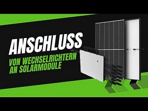 Wechselrichter und Solarmodule richtig anschließen