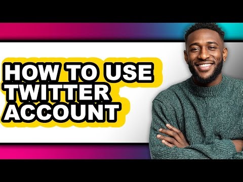 How to Use Your Twitter Account - Step By Step Guide