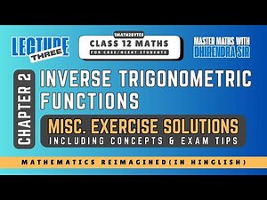 Class 12 Maths | Misc. Exercise + Exam Tips | Chapter 2 - Inverse Trigonometric Functions