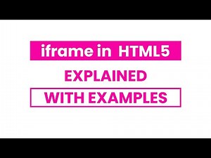iframe in HTML | Explained With Examples | Including Google Map And YouTube Video Insertion