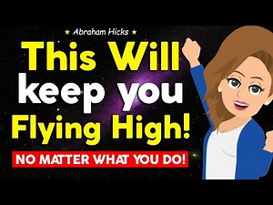 This Will Keep You Flying High No Matter What! 🚀 Abraham Hicks 2025