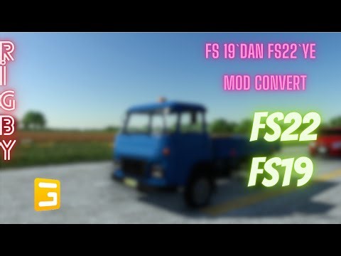 Farming Simulatör 22/ FS19 DAN FS22 YE MOD CONVERT