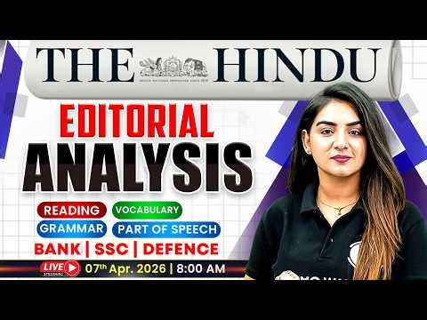 The Hindu Analysis | 7th April 2026 | Editorial Analysis, Reading, Vocab, MCQs | by Anchal Ma'am