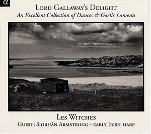 Les Witches, Siobhán Armstrong - Lord Gallaway's Delight (An Excellent Collection Of Dances & Gaelic Laments)