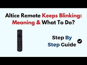 Altice Remote Keeps Blinking: Meaning & What To Do?